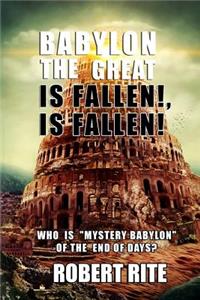 Babylon the Great is Fallen, is Fallen!