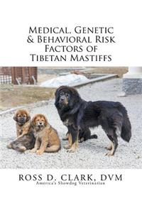 Medical, Genetic & Behavioral Risk Factors of Tibetan Mastiffs