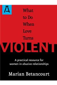 What to Do When Love Turns Violent