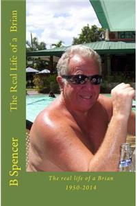 Real Life of a Brian