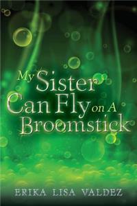 My Sister Can Fly on A Broomstick