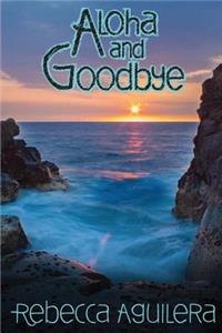 Aloha and Goodbye