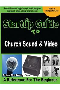 Startup Guide to Church Sound & Video