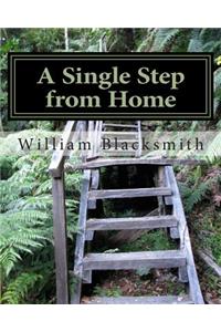 A Single Step from Home