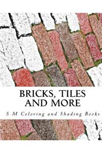 Bricks, Tiles and More