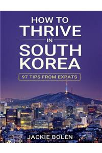 How to Thrive in South Korea