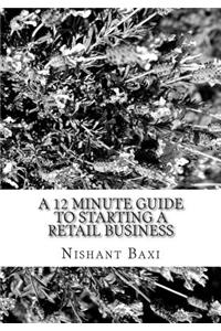 A 12 Minute Guide to Starting a Retail Business