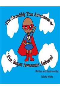 The Incredibly True Adventures of the Super Awesome Auburn
