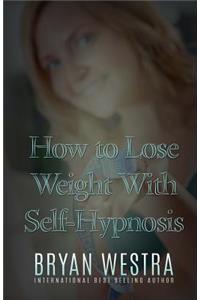 How To Lose Weight With Self-Hypnosis