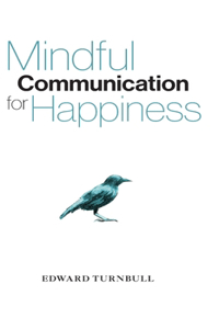 Mindful Communication for Happiness