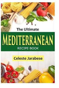 The Ultimate Mediterranean Recipe Book