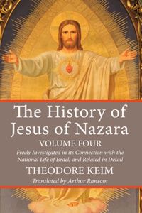 History of Jesus of Nazara, Volume Four