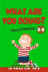 What are you doing? Musical Dialogues