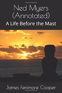 Ned Myers (Annotated): A Life Before the Mast