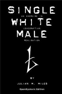 Single White Male - OpenDyslexic Edition