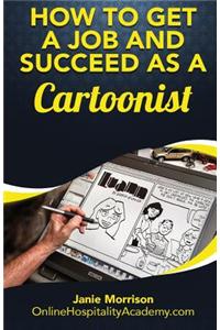 How to Get a Job and Succeed as a Cartoonist