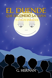 El duende que escondió la luna y otros enredos