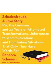 Schadenfreude, a Love Story