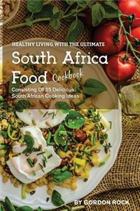 Healthy Living with the Ultimate South Africa Food Cookbook