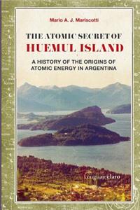 The Atomic Secret of Huemul Island
