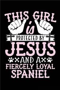 This Girl Is Protected By Jesus And A Fiercely Loyal Spaniel