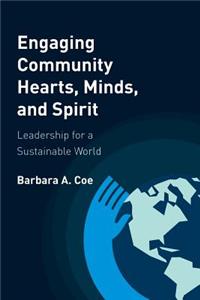 Engaging Community Hearts, Minds, and Spirit