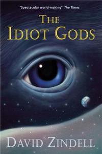 The Idiot Gods