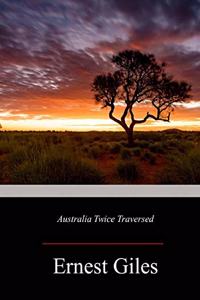 Australia Twice Traversed