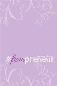 #fempreneur Business Planner (Orchid): A 6-Month #biz Planner for the #girlboss