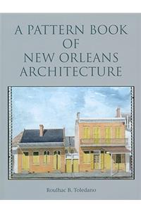 A Pattern Book of New Orleans Architecture