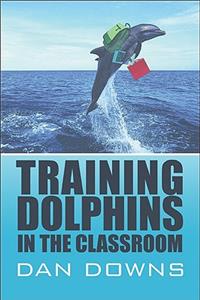 Training Dolphins in the Classroom