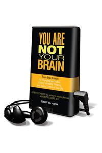 You Are Not Your Brain