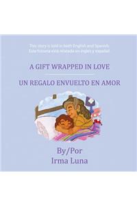A Gift Wrapped in Love/ Un Regalo Envuelto En Amor