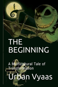 Beginning. A Multicultural Tale of Transformation.