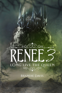 Renee 3: Long Live the Queen