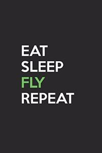Eat Sleep Fly Repeat