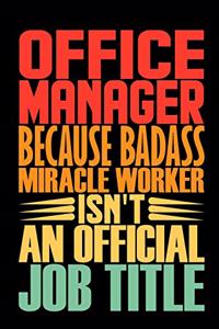 Office Manager Because Badass Miracle Worker Isn't An Official Job Title