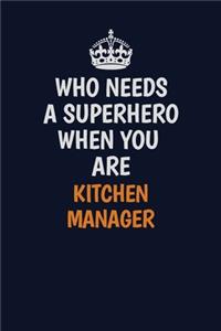 Who Needs A Superhero When You Are Kitchen Manager