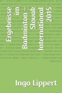 Ergebnisse im Badminton - Slovak International 2015