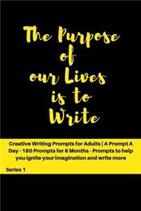 The Purpose of our Lives is to Write