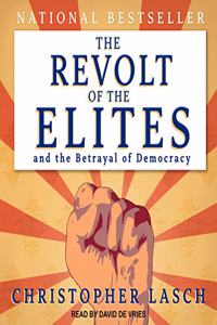 Revolt of the Elites and the Betrayal of Democracy