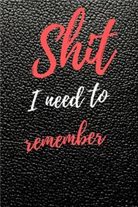 Shit I Need To Remember
