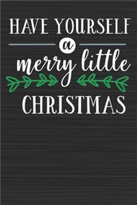 Have Yourself A Merry Little Christmas 1