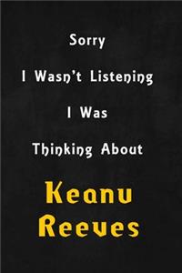 Sorry I wasn't listening, I was thinking about Keanu Reeves
