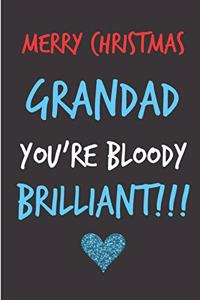 Merry Christmas Grandad, You're Bloody Brilliant