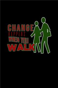 Change happens when you walk