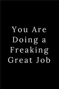 You Are Doing a Freaking Great Job