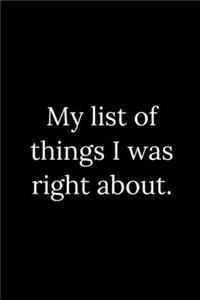 My list of things I was right about.