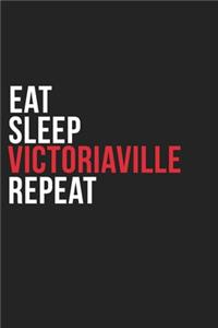 Eat Sleep Victoriaville Repeat