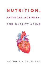 Nutrition, Physical Activity, and Quality Aging